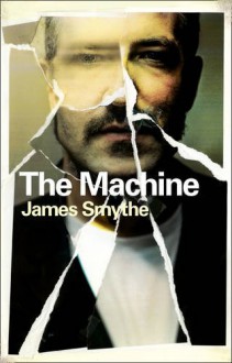 The Machine - James Smythe