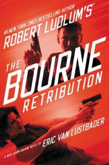 Robert Ludlum's (TM) The Bourne Retribution (Jason Bourne) - Eric Van Lustbader