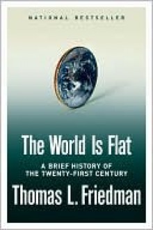 The World Is Flat - Thomas L. Friedman