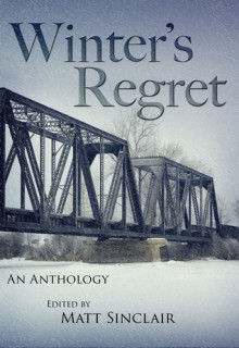 Winter's Regret: What Might Have Been - Matt Sinclair, P.S. Carrillo, Mindy McGinnis, Cat Woods, S.Q. Eries