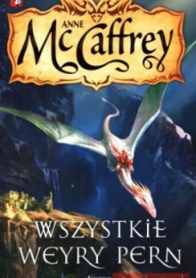 Wszystkie Weyry Pern - Anne McCaffrey