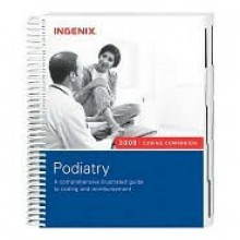 Coding Companion for Podiatry: A Comprehensive Illustrated Guide to Coding and Reimbursement - Ingenix