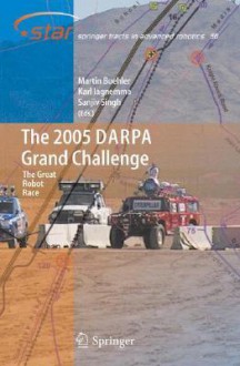 The 2005 Darpa Grand Challenge: The Great Robot Race - Martin Buehler