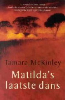 Matilda's laatste dans - Tamara McKinley, Annemarie Verbeek