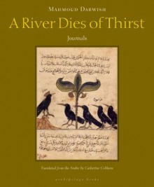 A River Dies of Thirst - Mahmoud Darwish, Catherine Cobham