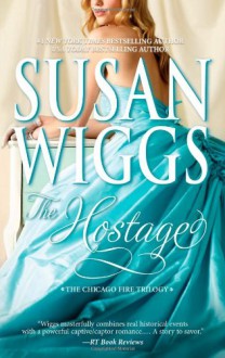 The Hostage (Great Chicago Fire Trilogy #1) - Susan Wiggs