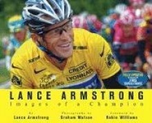 Lance Armstrong: Images of a Champion - Lance Armstrong, Graham Watson, Robin McLaurim Williams, Robin Williams