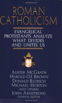 Roman Catholicism - John Armstrong