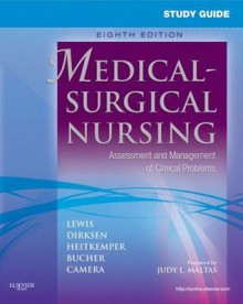 Study Guide for Medical-Surgical Nursing: Assessment and Management of Clinical Problems - Sharon L. Lewis, Shannon Ruff Dirksen, Linda Bucher
