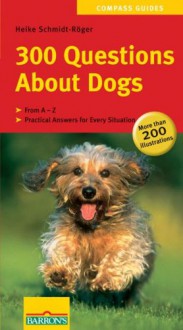 300 Questions about Dogs - Barron's Educational Series