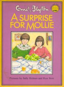 A Surprise For Mollie - Enid Blyton, Sally Holmes, Ken Stott