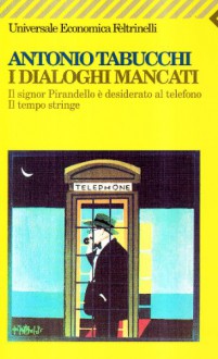 I dialoghi mancati - Antonio Tabucchi