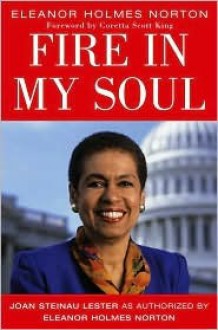 Fire in My Soul - Eleanor Holmes Norton, Coretta Scott King