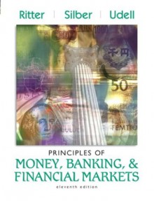 Principles of Money, Banking, and Financial Markets Plus Myeconlab Student Access Kit - Lawrence S. Ritter, William L. Silber