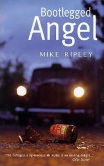 Bootlegged Angel - Mike Ripley