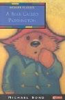 A Bear Called Paddington (Collins Modern Classics) - Michael Bond, Peggy Fortnum