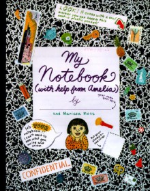 My Notebook (with Help from Amelia) - Marissa Moss