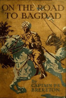 On the Road to Bagdad - F.S. Brereton