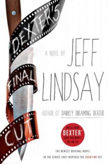 Dexter's Final Cut - Jeff Lindsay