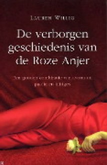 De verborgen geschiedenis van de Roze Anjer - Lauren Willig, Hanneke Nutbey