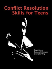 Conflict Resolution Skills For Teens - David Cowan