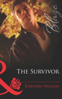 The Survivor (Mills & Boon Blaze) (Men Out of Uniform - Book 9) - Rhonda Nelson