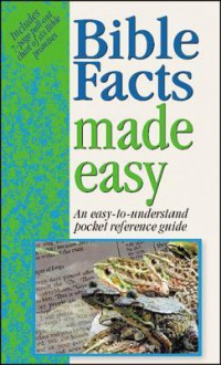 Bible Facts Made Easy: An Easy-to-Understand Pocket Reference Guide - Mark Water