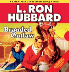 Branded Outlaw (Audio) - L. Ron Hubbard, David O'Donnell