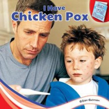 I Have Chicken Pox - Gillian Gosman