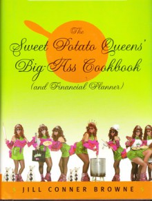 The Sweet Potato Queens' Big-ass Cookbook (and Financial Planner) - Jill Conner Browne