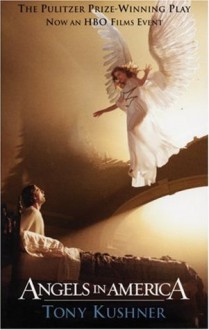 Angels in America: A Gay Fantasia on National Themes - Tony Kushner