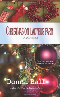 Christmas on Ladybug Farm: A Novella - Donna Ball