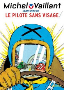 Michel Vaillant, Tome 2 : Le pilote sans visage - Jean Graton