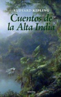 Cuentos de la Alta India - Rudyard Kipling