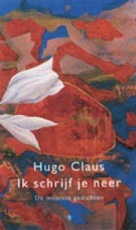 Ik schrijf je neer - Hugo Claus