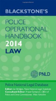 Blackstone's Police Operational Handbook 2014: Law - Police National Legal Database (PNLD), Ian Bridges, Fraser Sampson