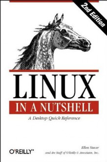 Linux in a Nutshell (O'Reilly Nutshell) - Ellen Siever