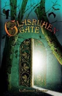 Glasruhen Gate - Catherine Cooper