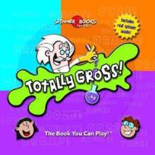 Spinner Books for Kids: Totally Gross (Spinner Books for Kids) - Bob Moog