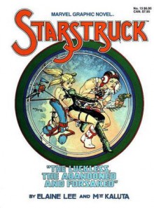 Starstruck: The Luckless, the Abandoned and Forsaked - Elaine Lee, Michael W. Kaluta