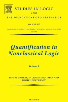 Quantification in Nonclassical Logic, Volume 1 - Dov M. Gabbay, Dimitrij Skvortsov, Valentin Shehtman