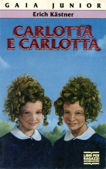 Carlotta e Carlotta - Erich Kästner, Glauco Arneri