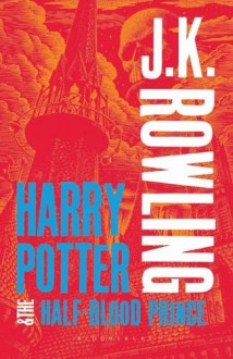 Harry Potter & the Half-Blood Prince - J.K. Rowling