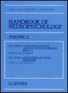 Handbook of Neuropsychology: Volume 2 - H. Goodglass, J. Grafman, Antonio R. Damasio