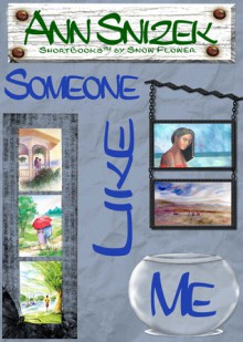 Someone Like Me (ShortBook by Snow Flower) - Ann Snizek