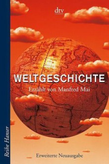 Weltgeschichte - Manfred Mai