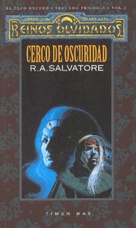 Cerco de oscuridad (El Legado del Drow, #3) - R.A. Salvatore