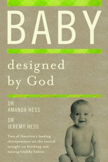 Baby Designed by God - Amanda Hess, Jeremy Hess