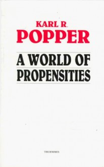 World of Propensities - Karl Popper