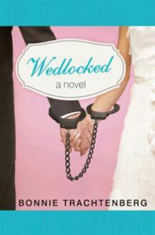 Wedlocked - Bonnie Trachtenberg